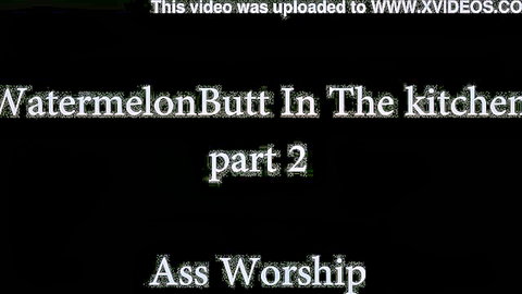 WatermelonButt BBW ass worship in kitchen, thick thighs pounded part 2