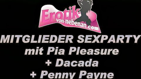 Pia Pleasure, Daca, Penny Payne in wild German sex party gangbang with creampies