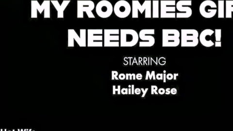Busty Hailey Rose begs for BBC in My Roomie Needs BBC starring Rome Major