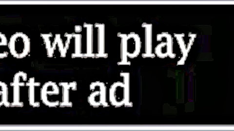 Black screen displaying 'VIDEO WILL PLAY AFTER AD' overlay text
