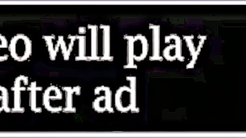 Black screen displaying 'Video will play after ad' overlay message