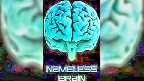 Glowing cyan brain graphic with futuristic 'NAMELESS BRAIN' text overlay on glitchy dark background
